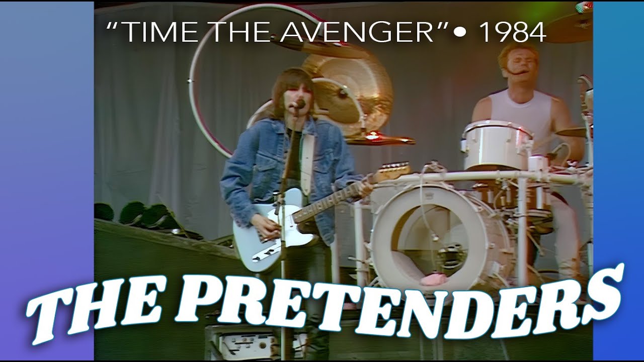 The Pretenders • “Time The Avenger” • 1984 [Reelin' In The Years Archive]