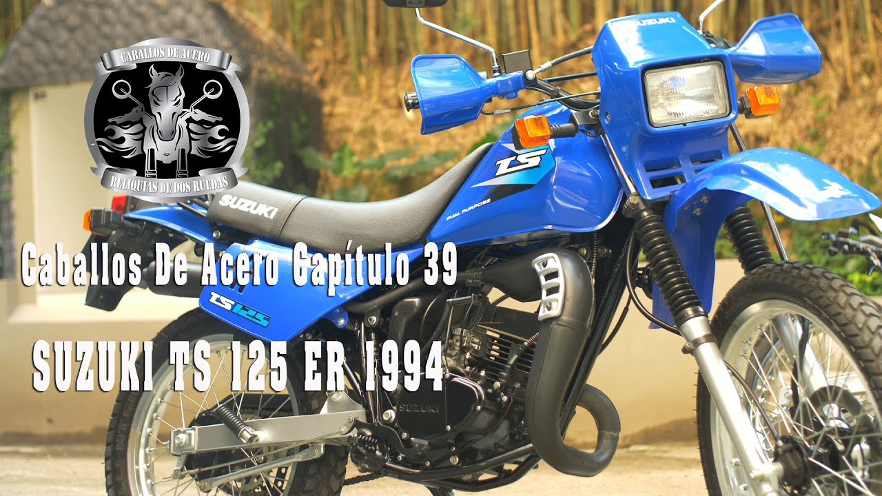Caballos De Acero capítulo 39 Suzuki TS 125 ER 1994