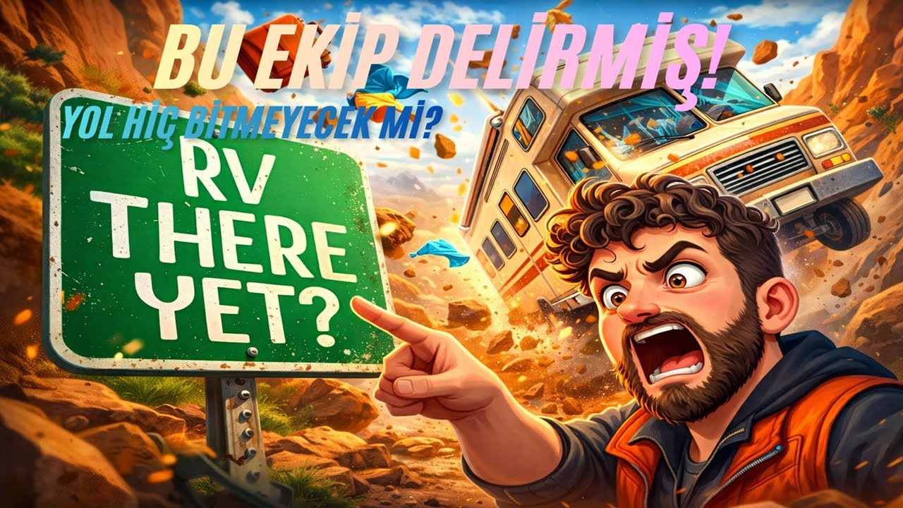 BU EKİP DELİRMİŞ! YOl HİÇ BİTMEYECEK Mİ? RV THERE YET?