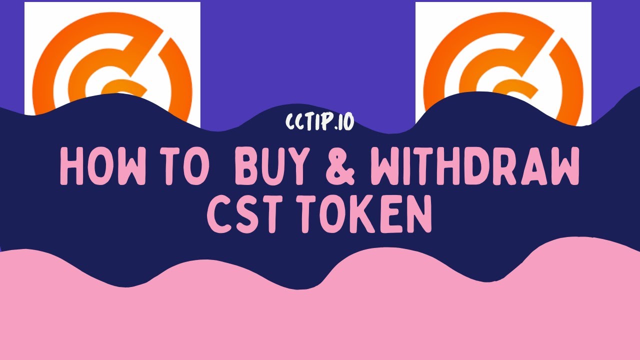 How to BUY & WİTHDRAW CST TOKEN