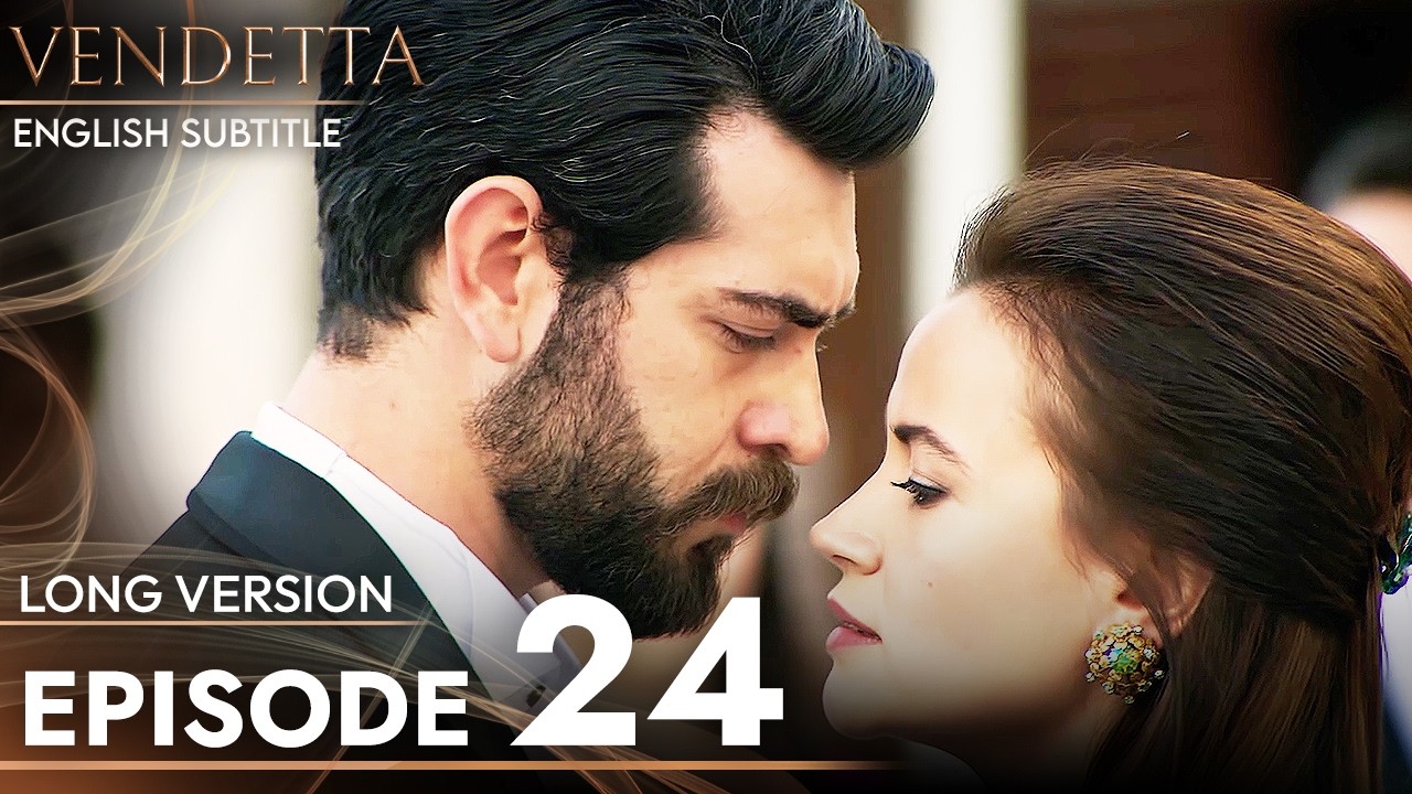 Vendetta - Episode 24 Long Version | English Subtitled (Kan Cicekleri)