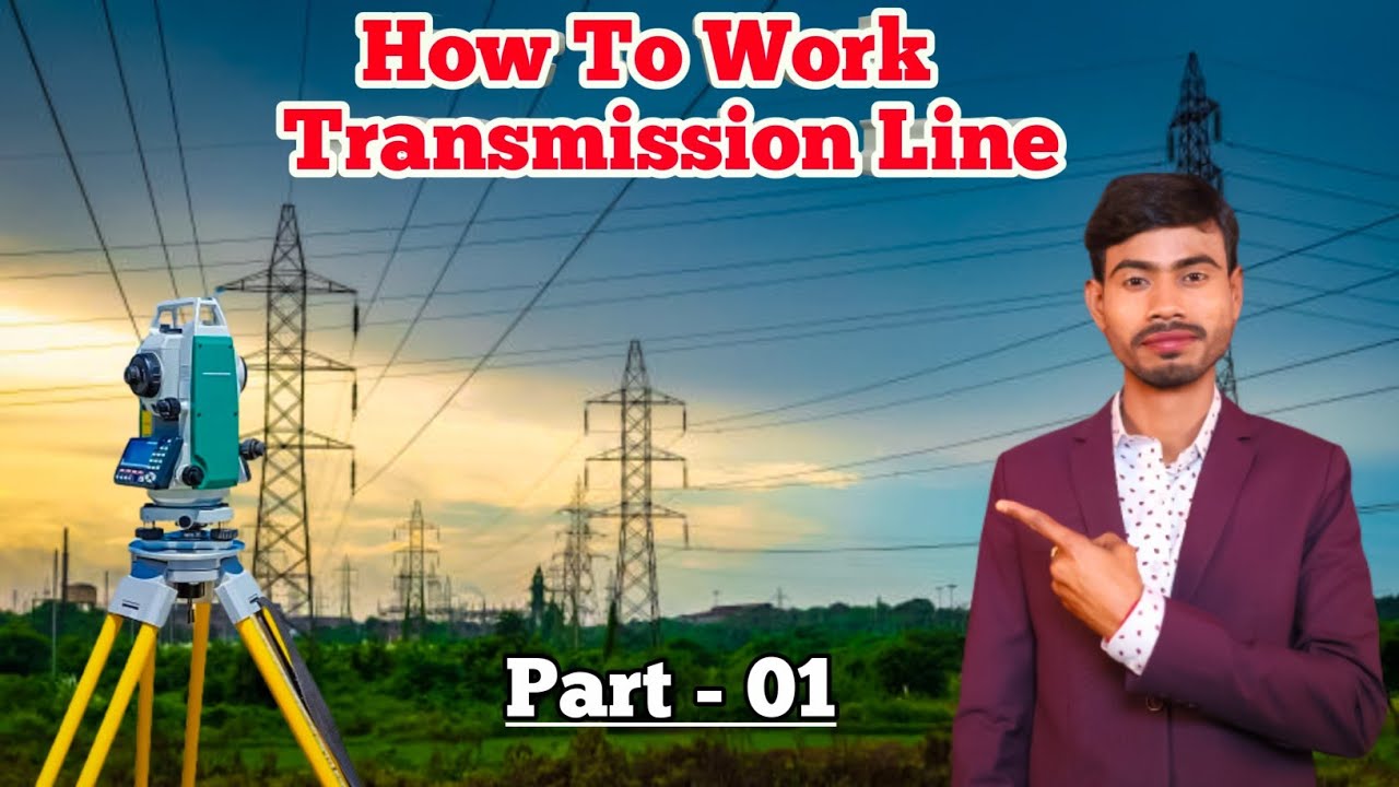 How To Work Transmission Line Survey || Part -01 || Transmission Line Working
