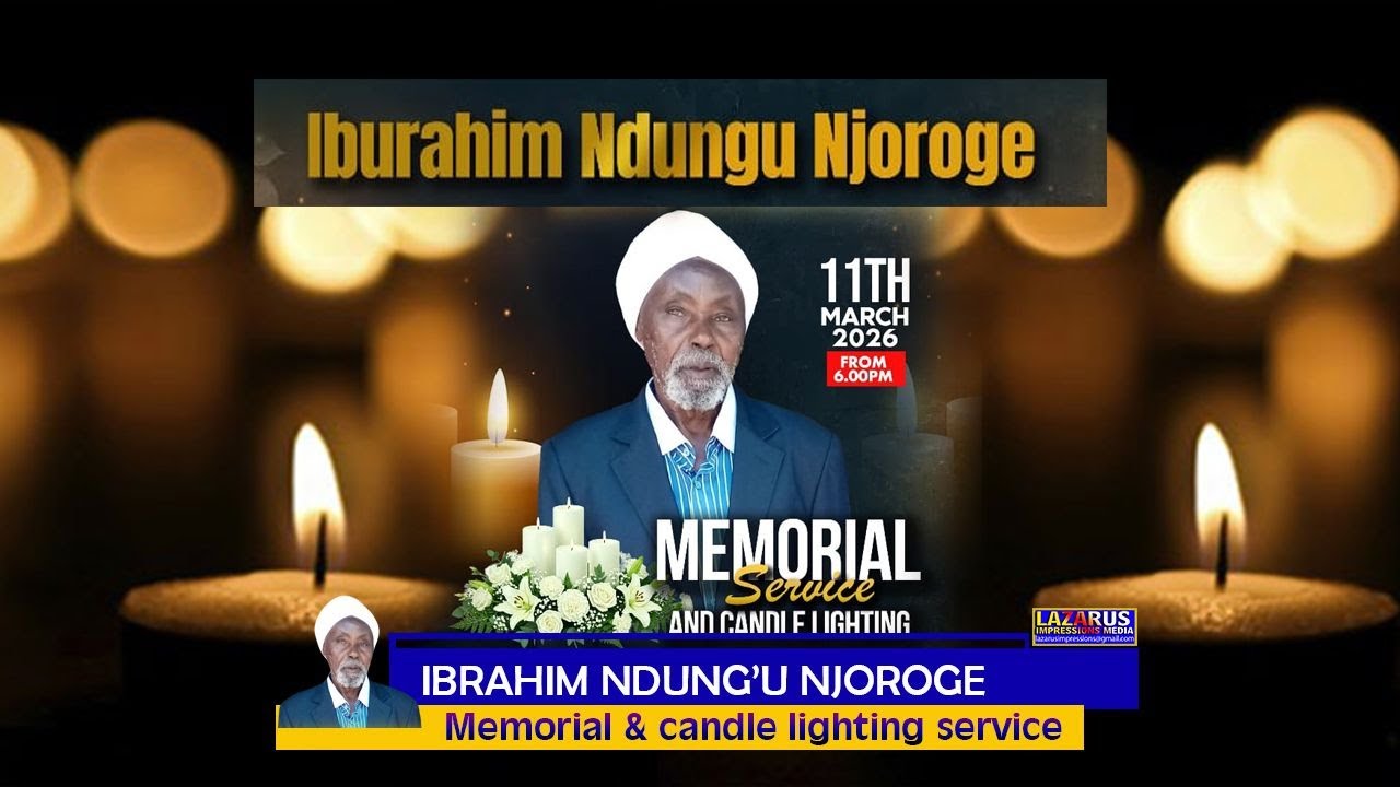 IBRAHIM NDUNGU NJOROGE MEMORIAL SERVICE