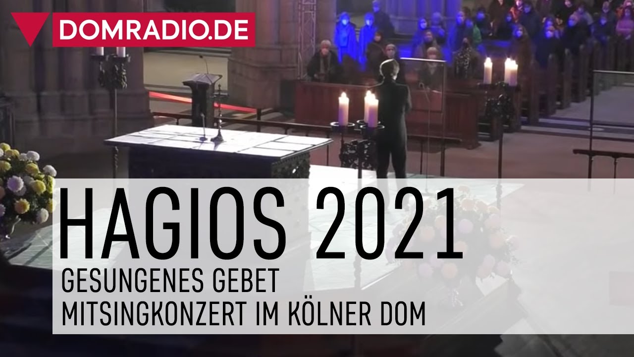 HAGIOS 2021 – gesungenes Gebet - Großes Mitsingkonzert im Kölner Dom