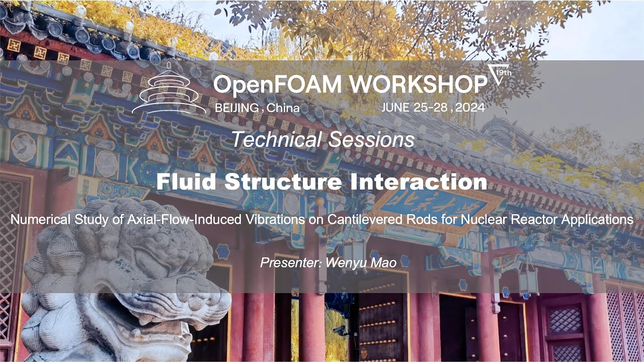 [OFW19] Numerical Study of Axial Flow Induced Vibrations on Cantilevered Rods for Nuclear Reactor...