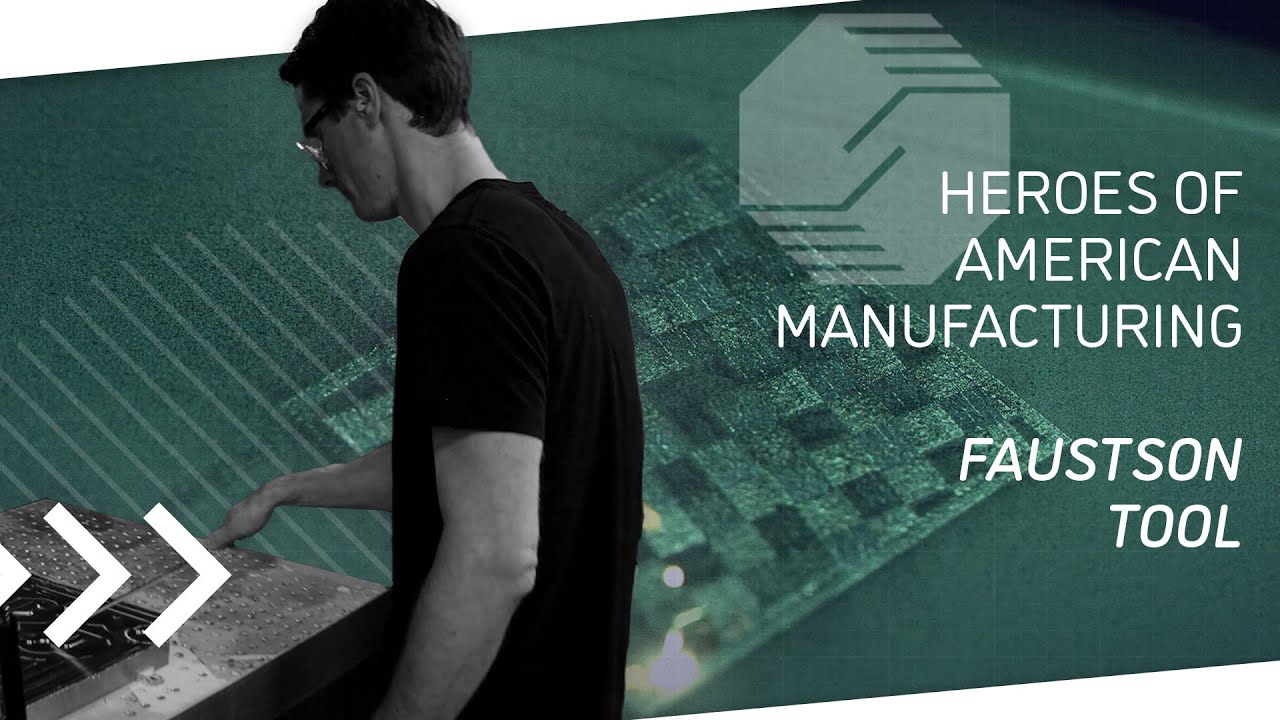 Heroes of American Manufacturing Faustson Tool