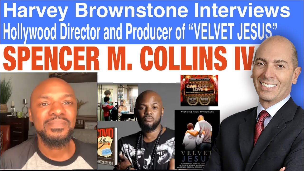 Harvey Brownstone Interviews Hollywood Director and Producer of &ldquo;Velvet Jesus&rdquo;, Spencer M. Collins