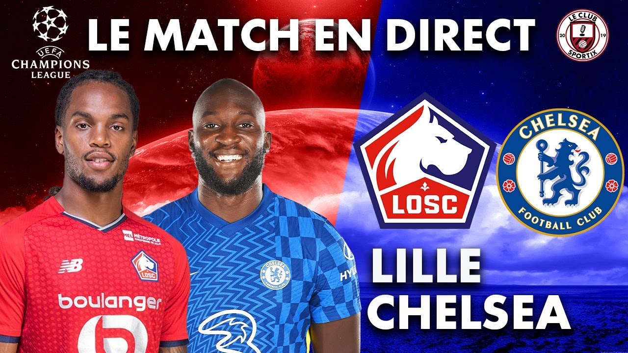 🔥[ LIVE ] : LILLE-CHELSEA : Le match en direct / Ligue des Champions