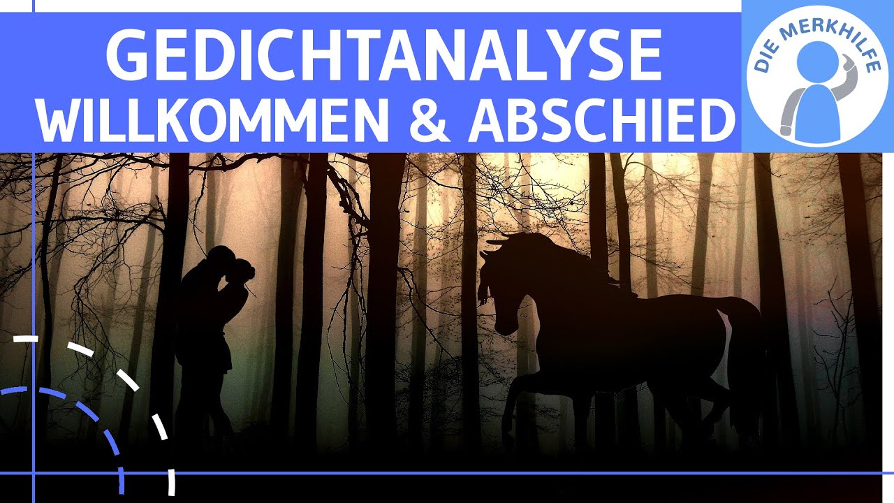 Gedichtanalyse / Interpretation - Beispiel Willkommen und Abschied - Aufbau & Deutungshypothese