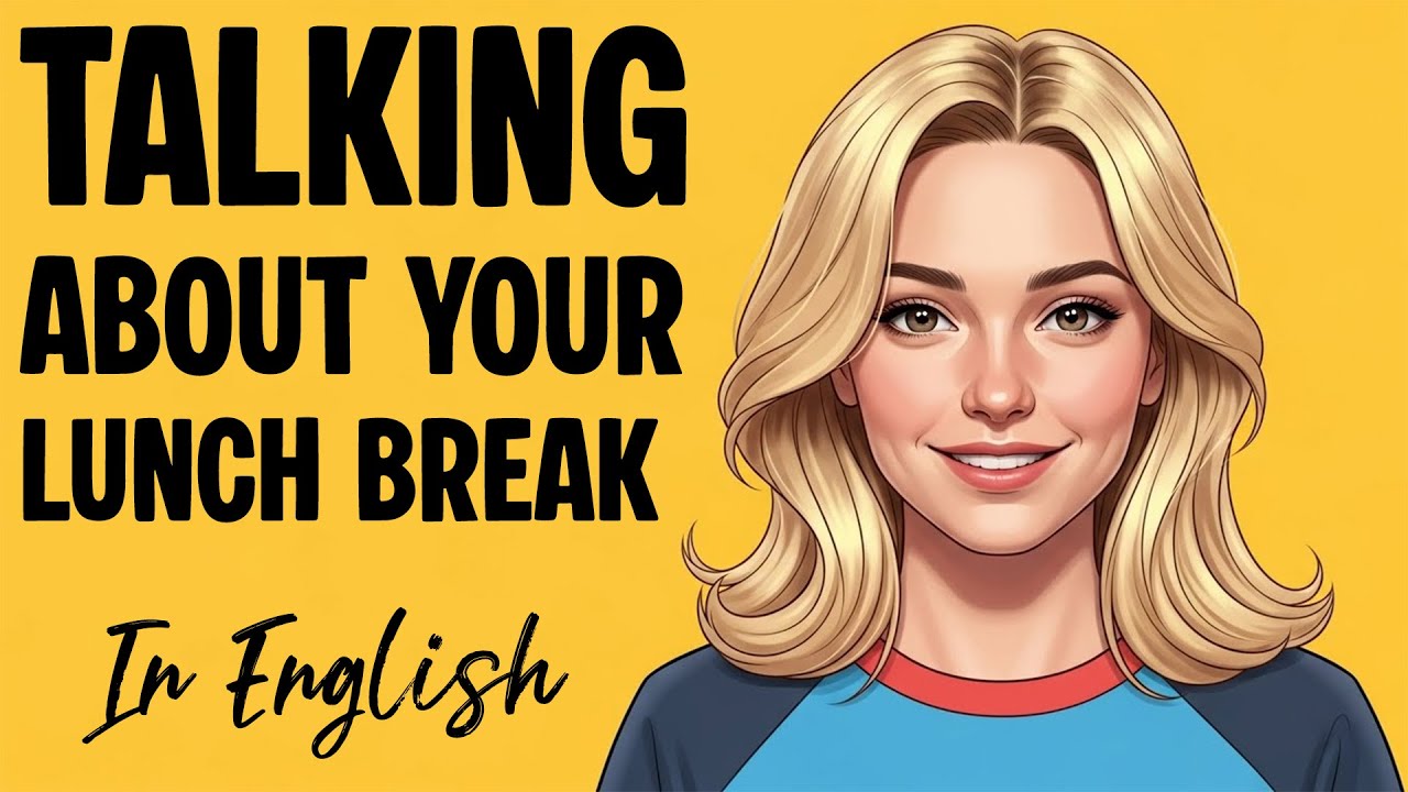 Talking About Your Lunch Break In English | practice asking questions