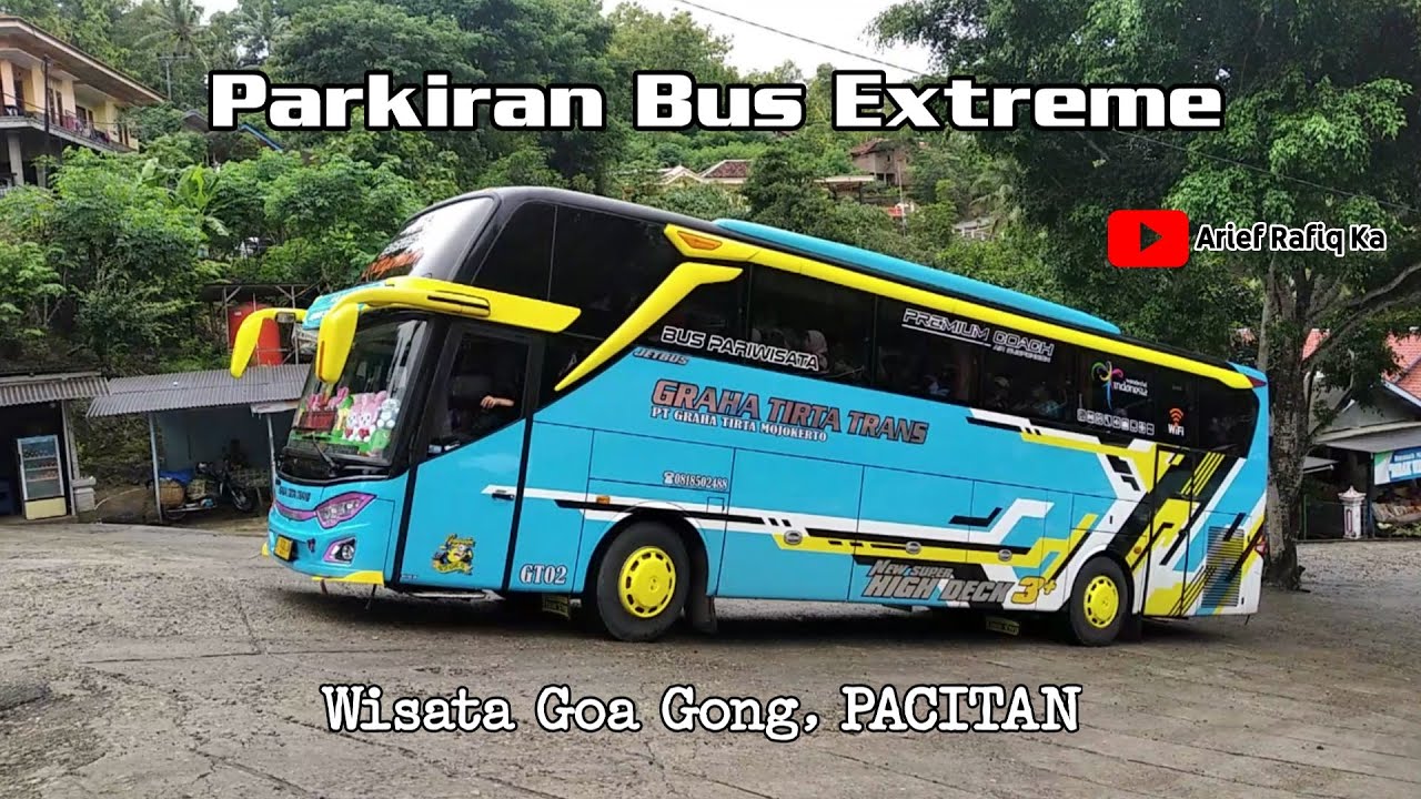 Parkiran Bus Extreme - Hunting Bus Di Wisata Goa Gong Pacitan