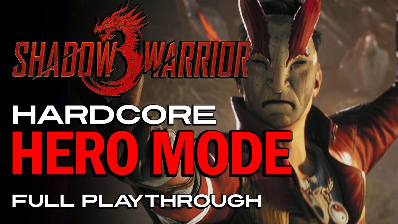 Shadow Warrior 3: HERO MODE Hardcore Full Playthrough