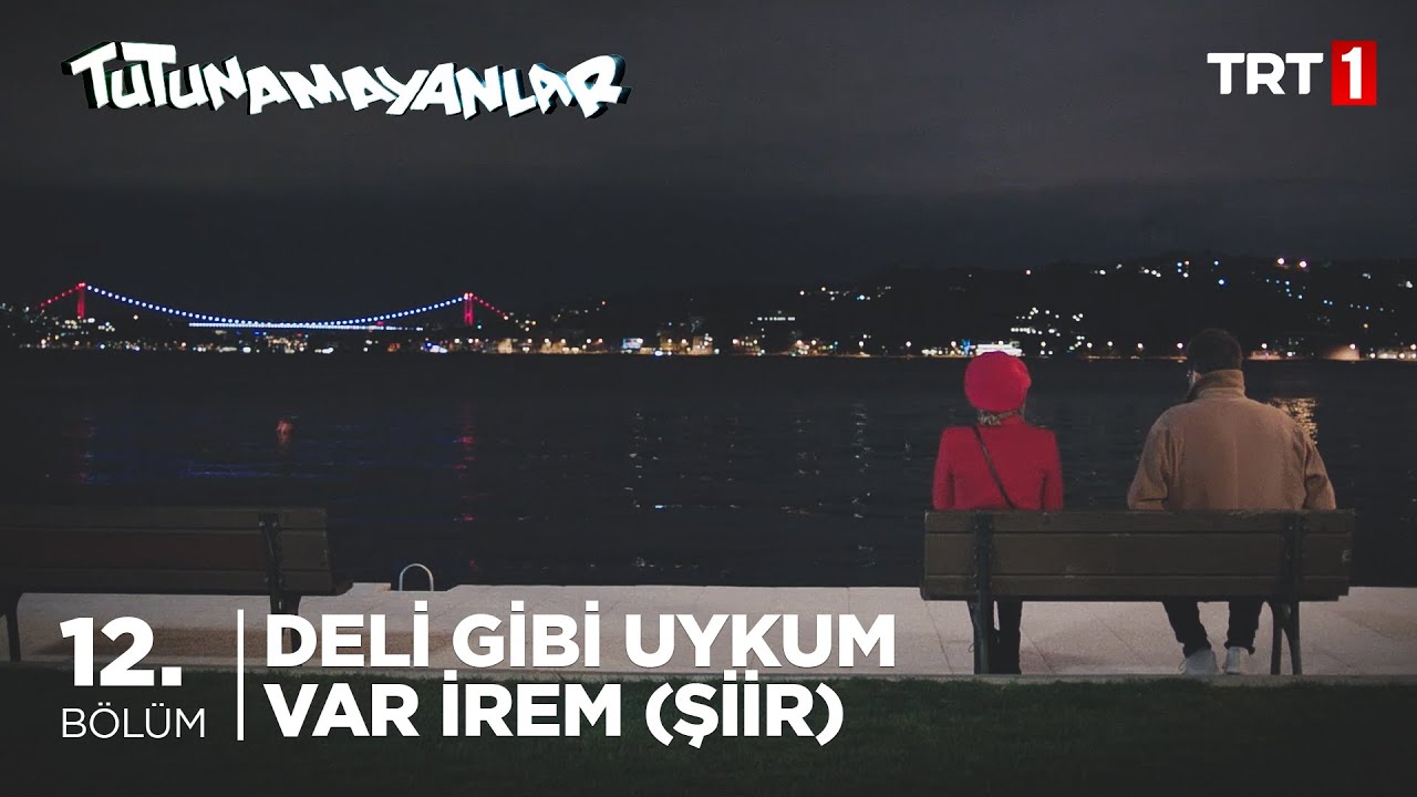 💔Beraber bir şeylere bakalım İrem - Tutunamayanlar 12. B&ouml;l&uuml;m
