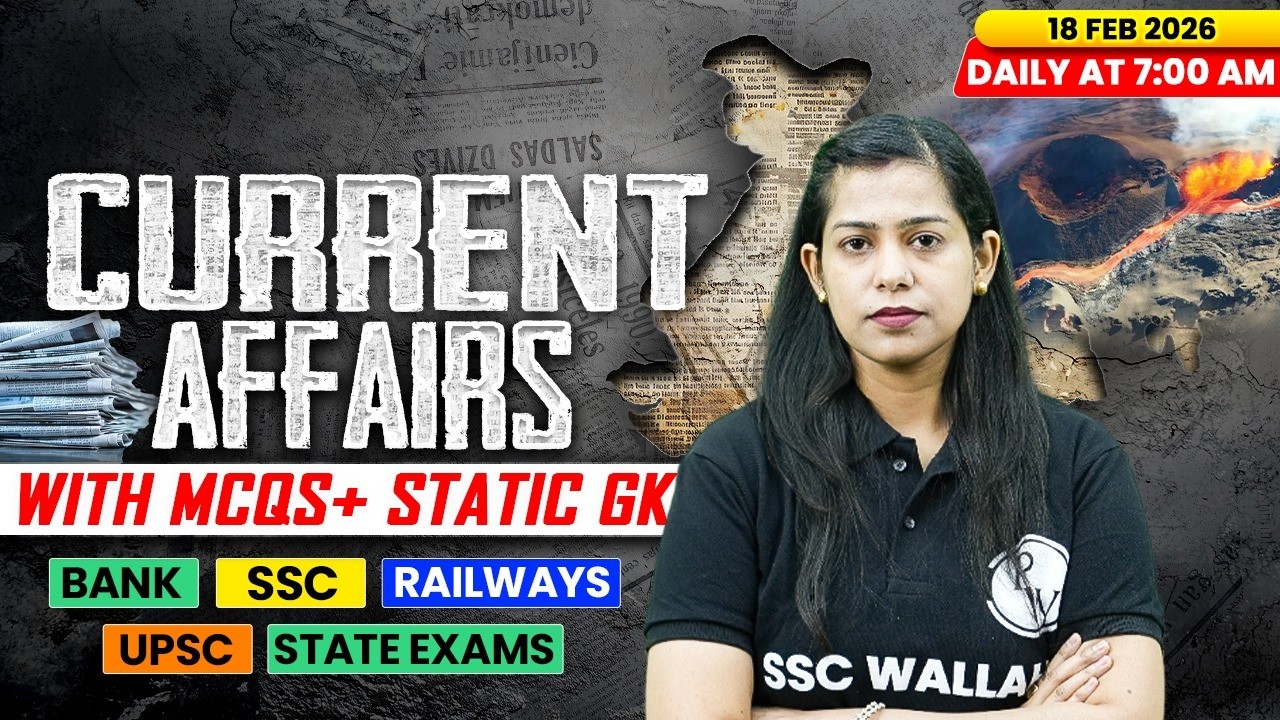 Current Affairs Today | 18 Feb Current Affairs 2026 | Current Affairs for SSC | By Krati Mam