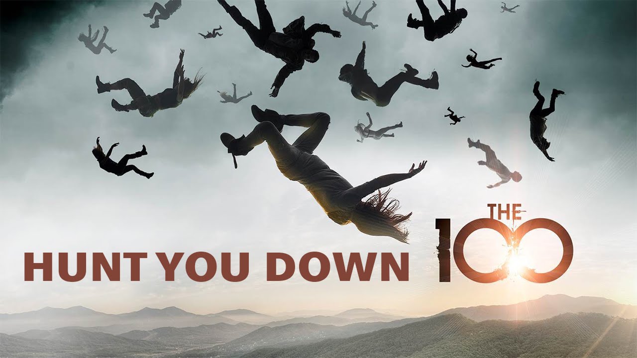 Hunt you down - The 100