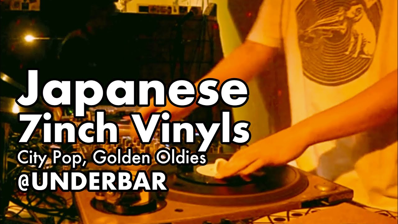 Japanese 7inch Vinyls: City Pop, Golden Oldies mix @UNDERBAR