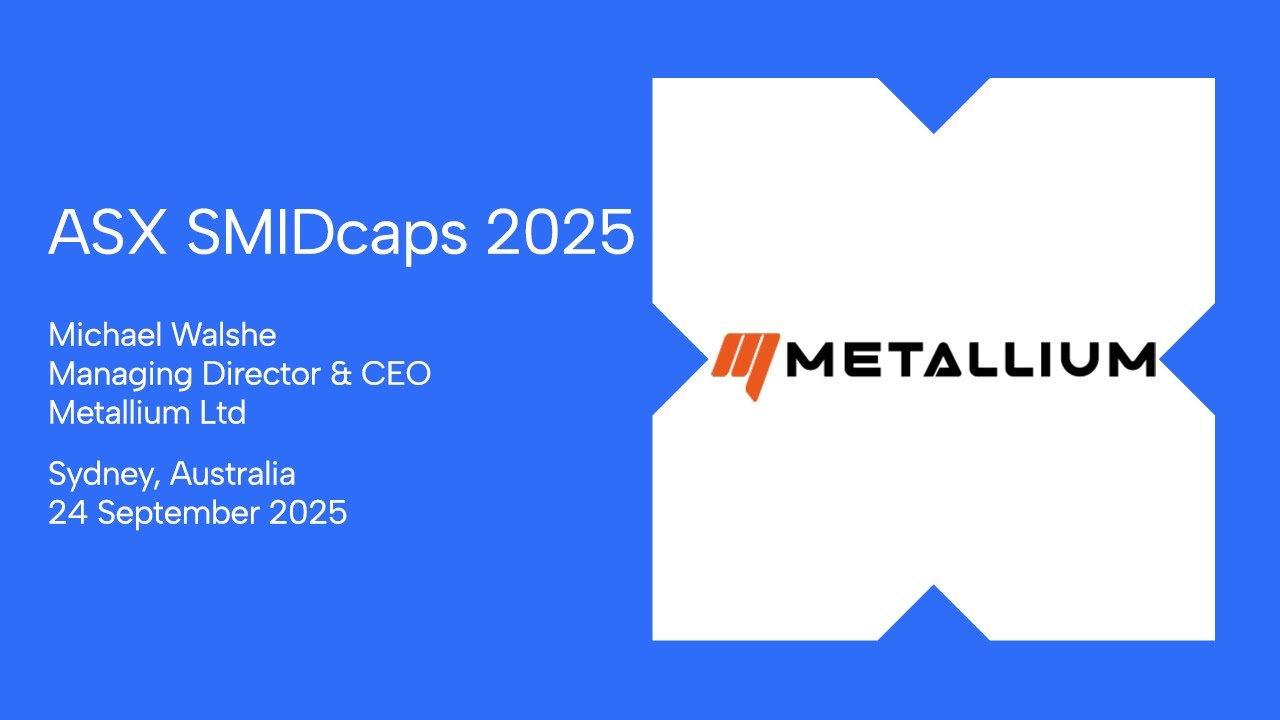 ASX SMIDcaps Conference September 2025 | Metallium Limited (ASX:MTM)
