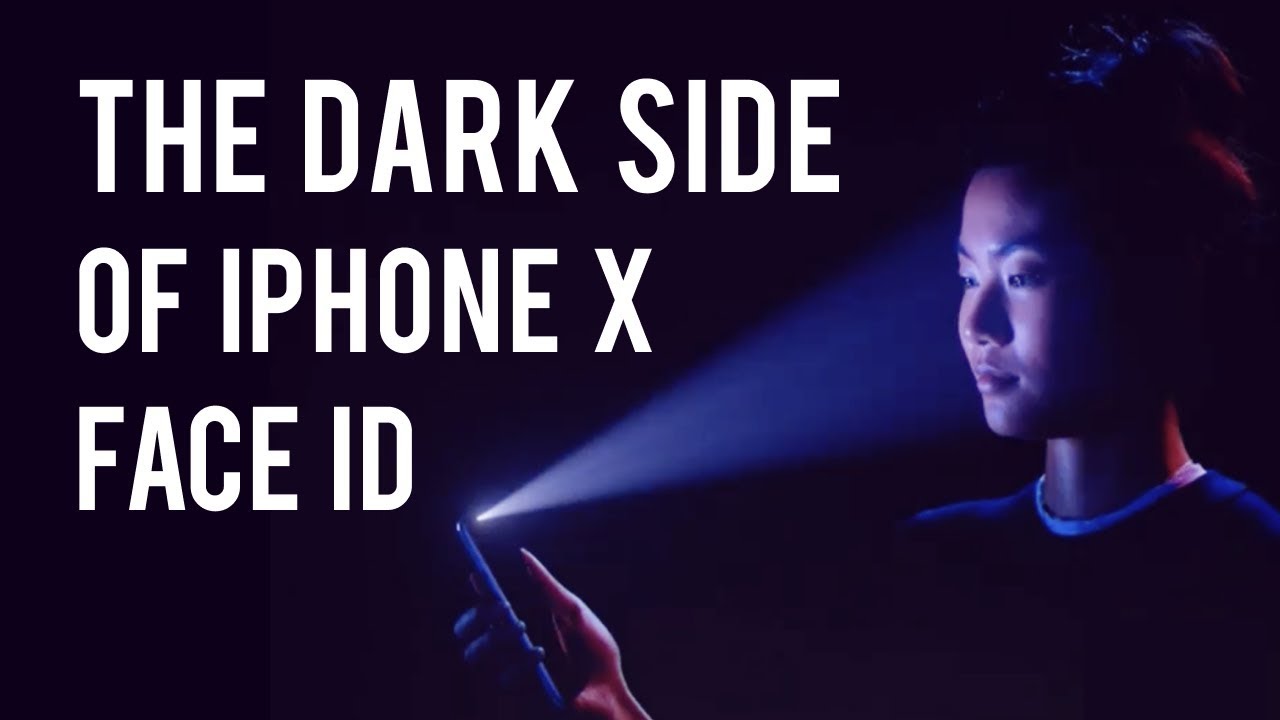 The Dark Side of iPhone&rsquo;s Face ID