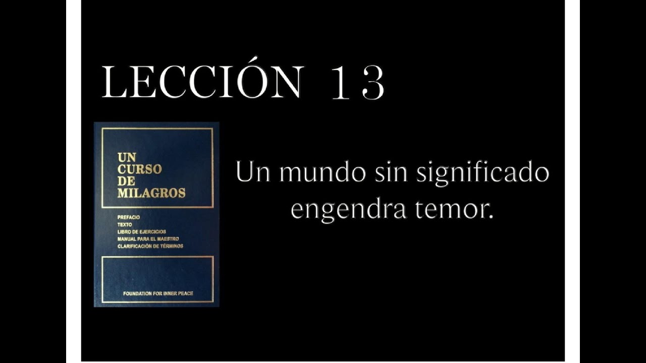 Lecci&oacute;n 13 Un Curso de Milagros