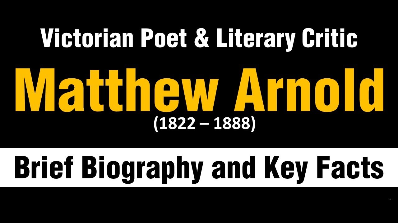 Matthew Arnold | Matthew Arnold Biography | Matthew Arnold as a Critic | Matthew Arnold Poems