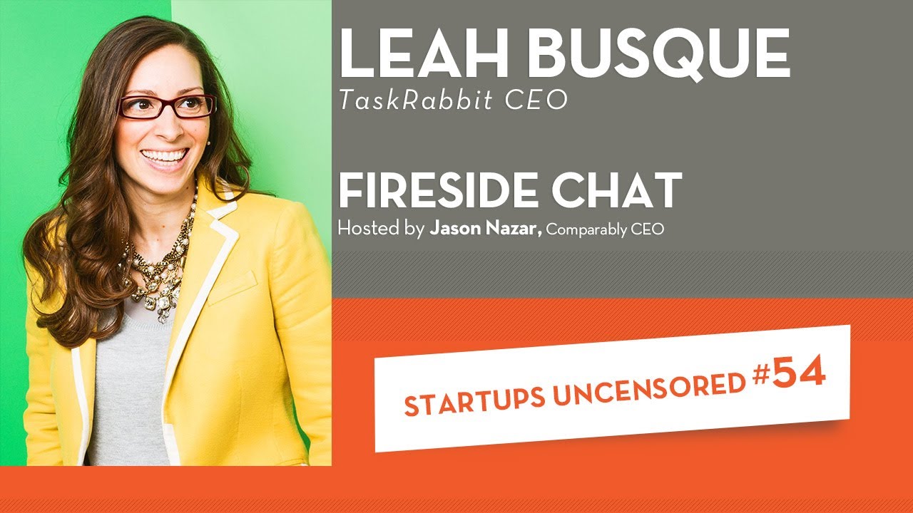 Fireside Chat with TaskRabbit CEO, Leah Busque - Startups Uncensored #54