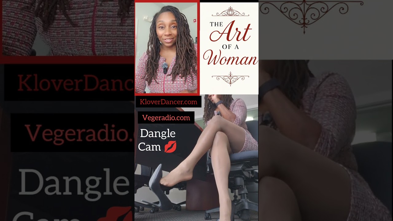 The Art of a Woman w/KloverDancer: Dangling
