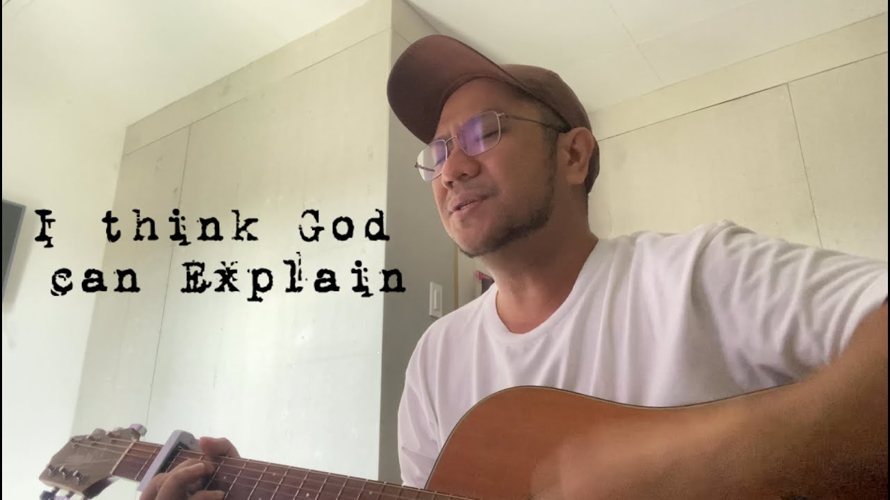  I Think God Can Explain by Splender - acoustic cover
