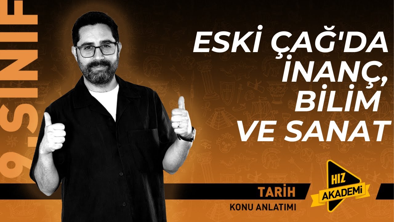 9. Sınıf Tarih Yeni Maarif Modeli 10. Ders: Eski Çağ'da İnanç, Bilim ve Sanat