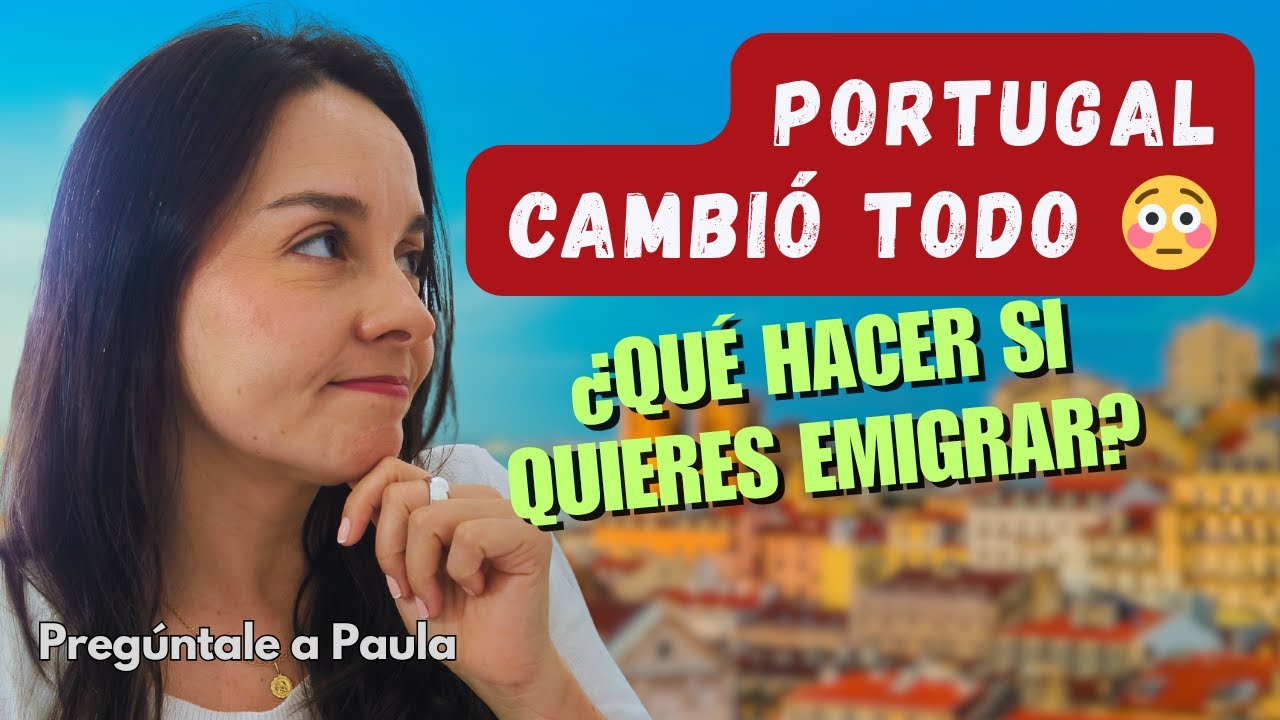 Portugal: Nuevas reglas, visados y lo que POCOS hablan antes de emigrar 🇵🇹