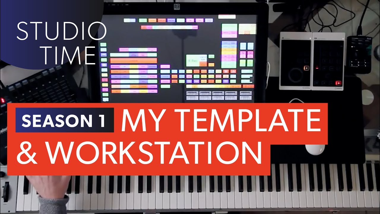 Template Setup & Workstation Layout [Studio Time: S1E1]