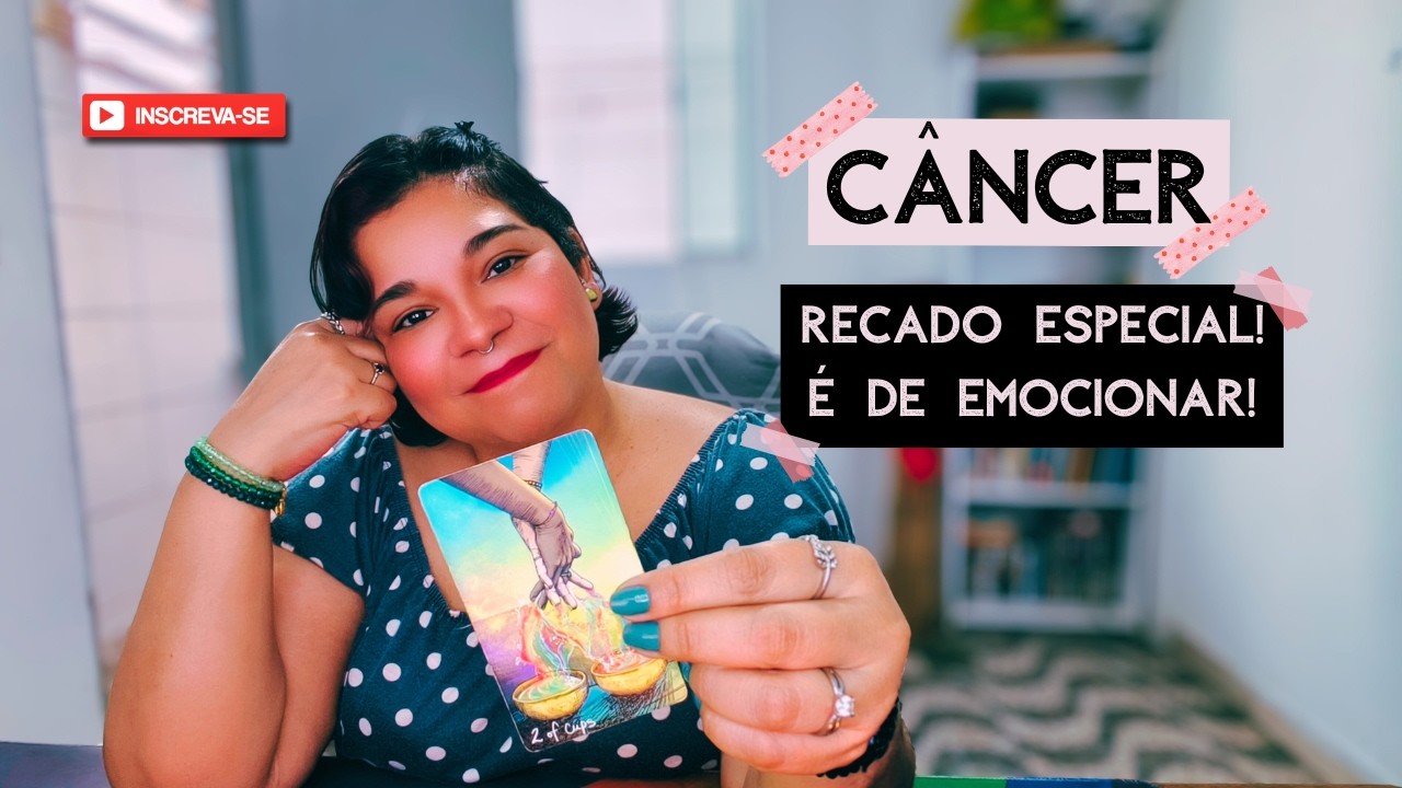 ♋ CÂNCER | Muitas bençãos nos teus caminhos e UM RECADO ESPECIAL!