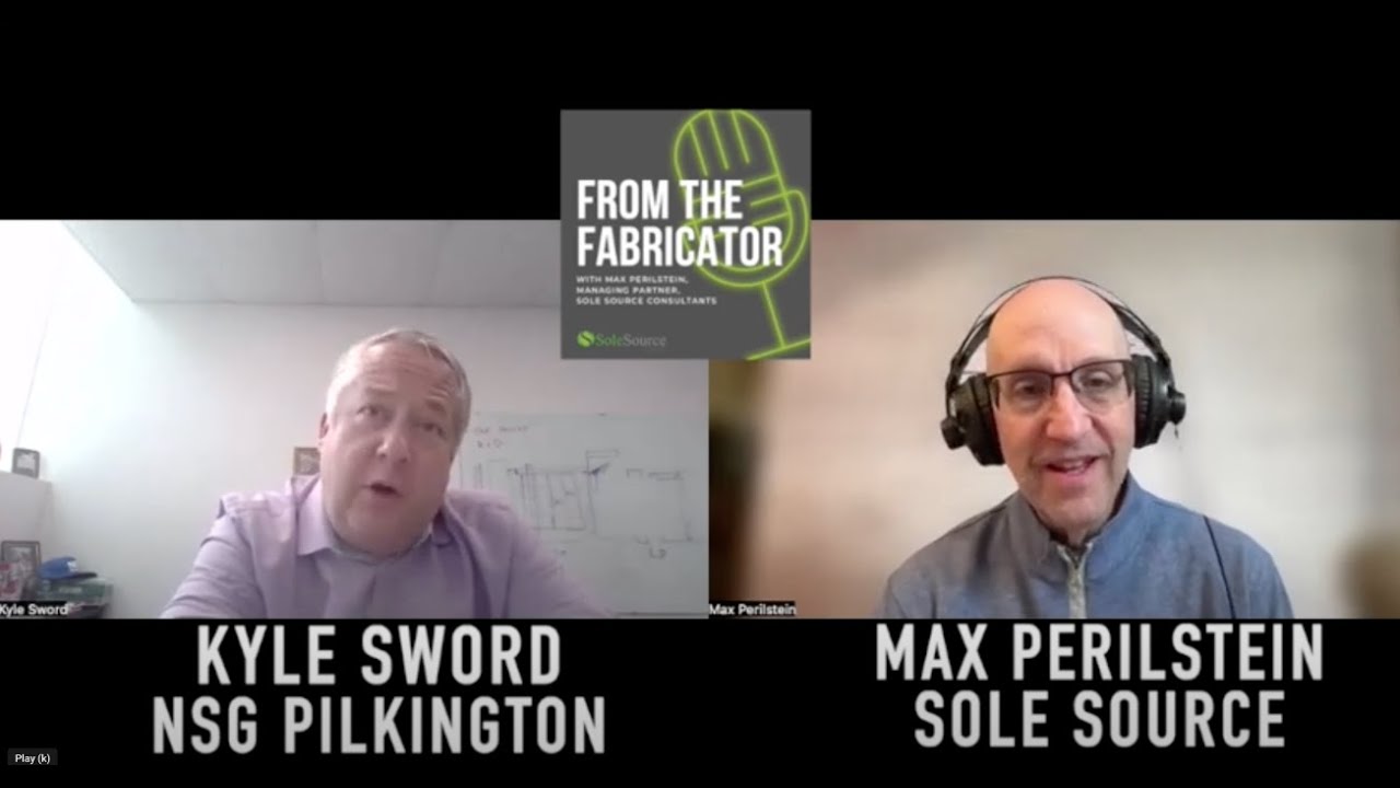 From the Fabricator! S5E6- Sneh Kumar (Kawneer) and Kyle Sword (Pilkington NSG)