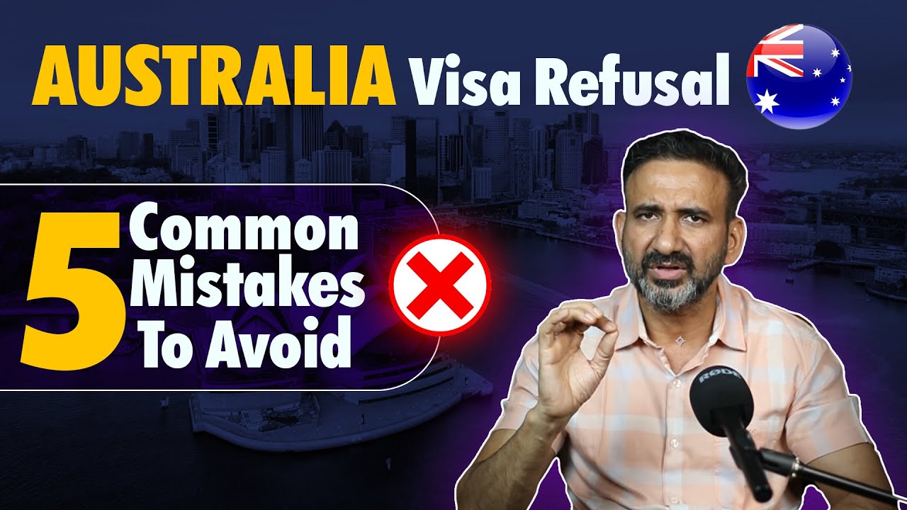 Australia Visa Refusal: 5 Common Mistakes and How to Avoid Them