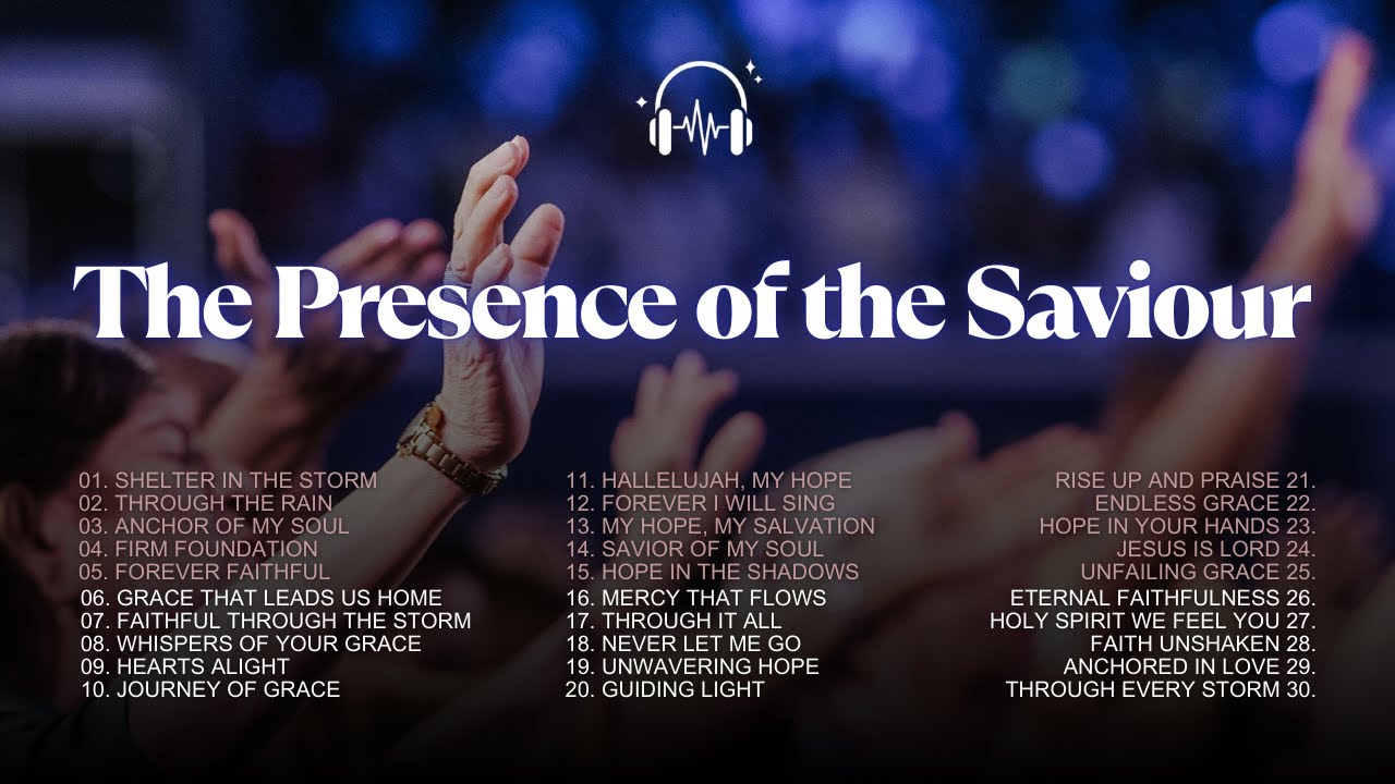 The Presence of the Saviour | Non-Stop Spirit-Filled Praise