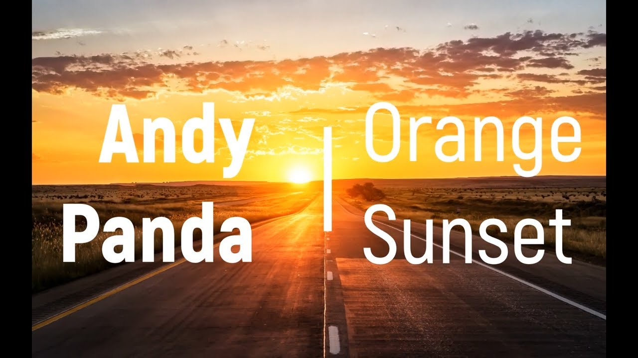 Andy Panda - Orange Sunset 