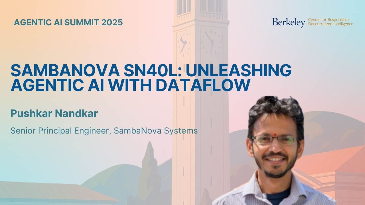 Pushkar Nandkar - SambaNova SN40L: Unleashing Agentic AI with Dataflow