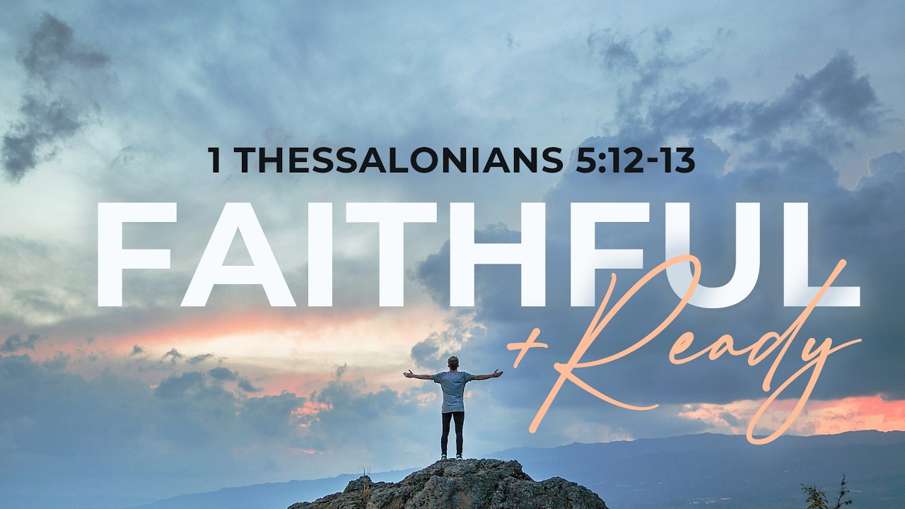Stepping into the Will of God (1 Thessalonians 5:12-13)