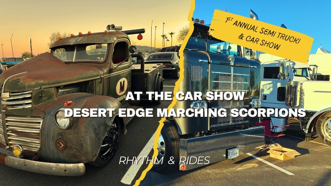Desert Edge Marching Scorpions Rhythm & Rides 1st Annual Semi Truck and Auto Show