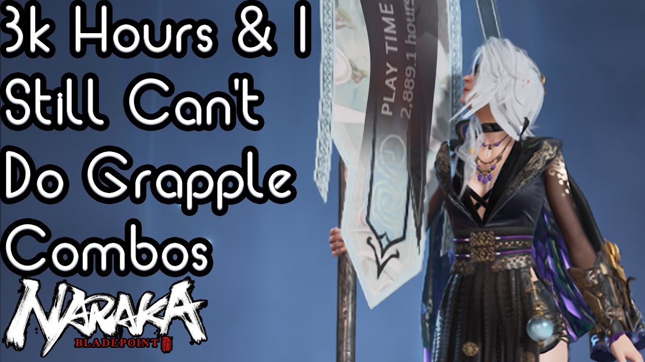 🌊 3k Hours & I Still Can't Do Grapple Combos | #narakabladepoint 永劫无间NARAKA