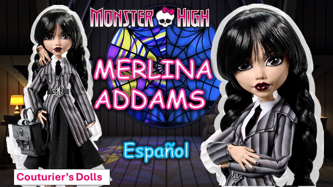 MONSTER HIGH X WEDNESDAY ADDAMS (MERLINA ADDAMS)  🖤*Español* 🖤/ Review/ 🖤Couturier's dolls  🖤