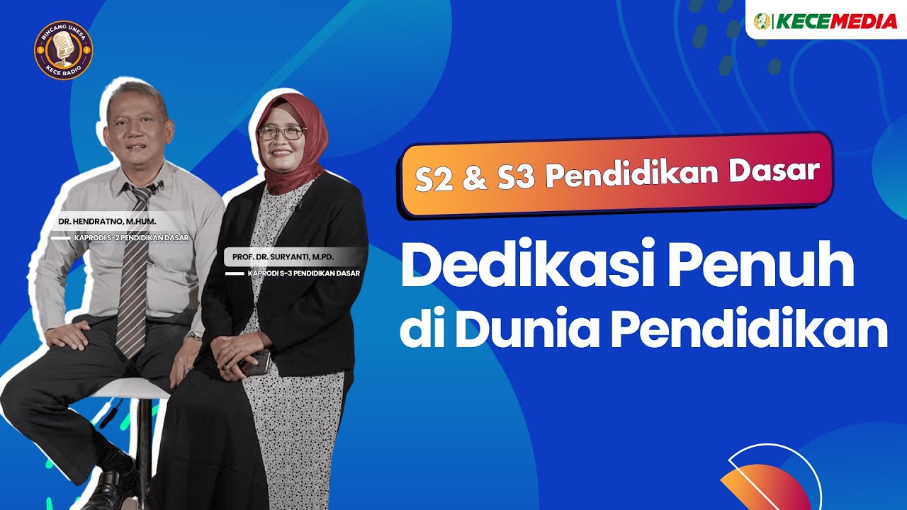S2 & S3 Pendidikan Dasar, Dedikasi Penuh di Dunia Pendidikan - BINCANG UNESA Spesial Pasca