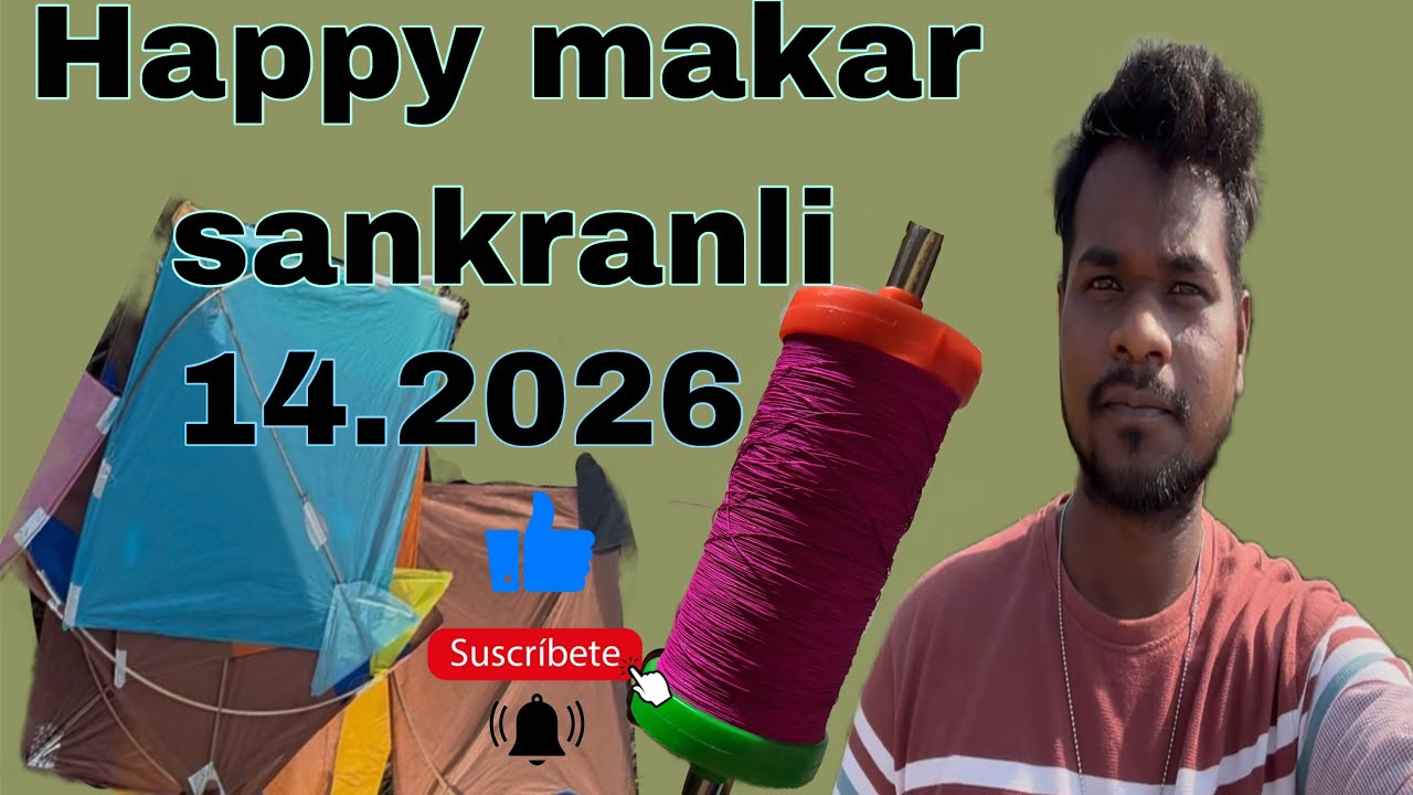 Happy Makar Sankaran  14.2026🪁 Hemant Rathod blogger 70 🪁🪁