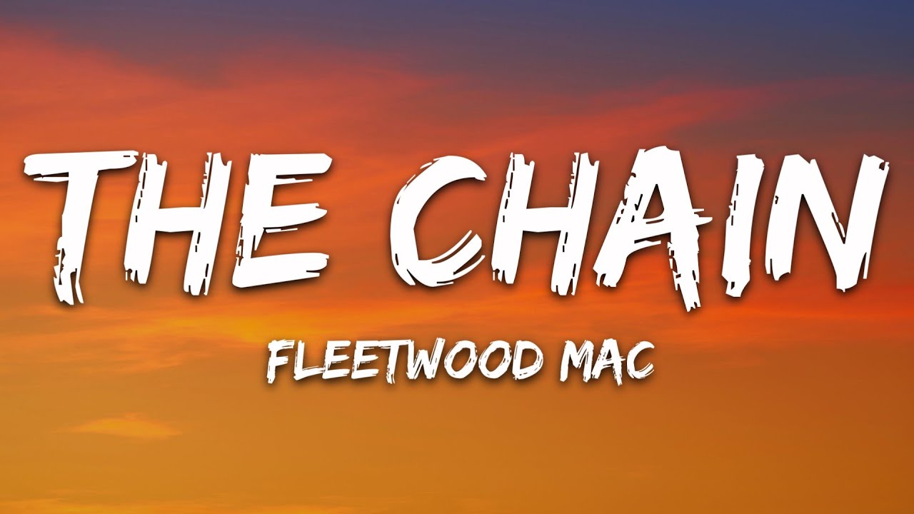Fleetwood Mac - The Chain (Lyrics)