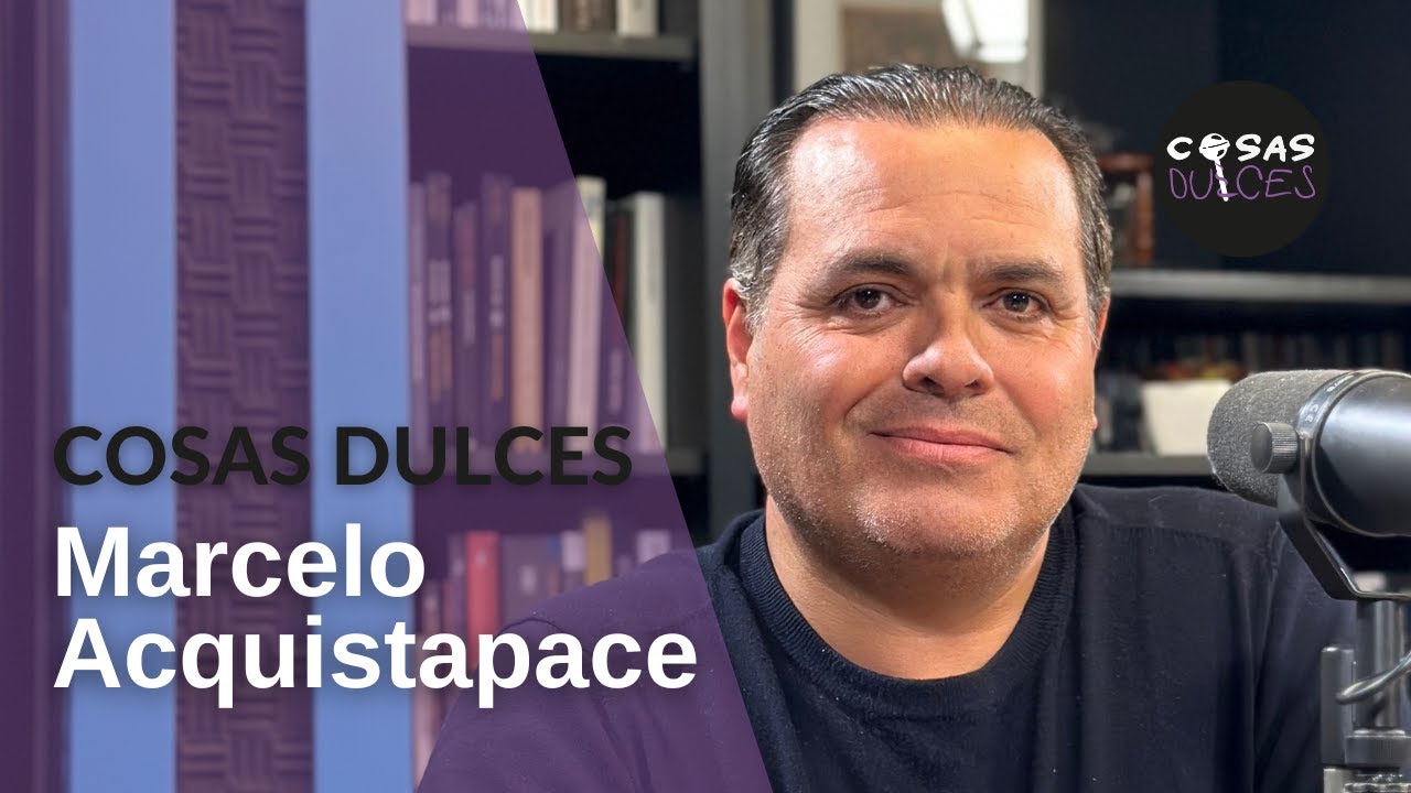 Cosas Dulces #44 - Marcelo Acquistapace, ps&iacute;quico