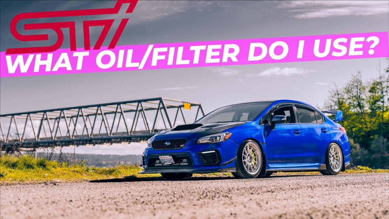 STI ENGINE OIL: WHAT OIL DO I USE? BEST OIL FILTER? MOTUL? 2015-2021 Subaru WRX STI