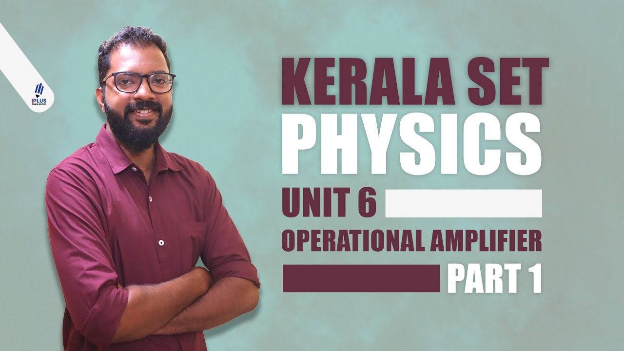 Kerala Set  - Physics  - Operational Amplifier - Part 1