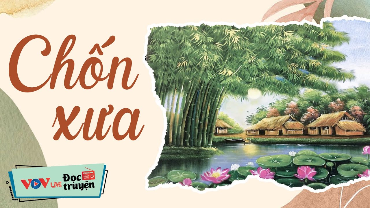 Chốn Xưa | Đọc Truyện Đêm Khuya | Tuyển Chọn Truyện Ngắn Về Tâm Lý Xã Hội Mới Nhất VOV 278