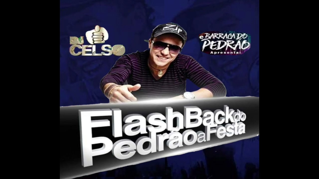 Dj Celso - FlashBack do Pedr&atilde;o a Festa
