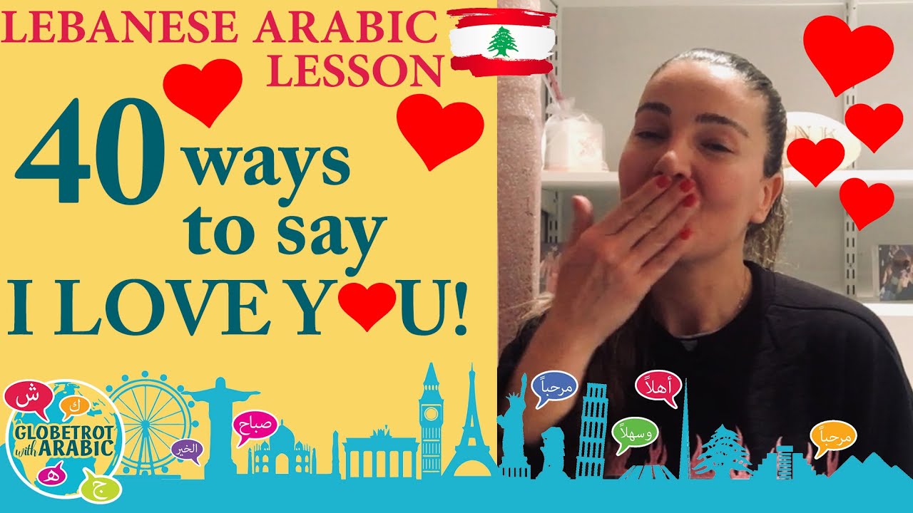40 LOVE EXPRESSION IN THE LEBANESE ARABIC LANGUAGE (LEVANTINE DIALECT/LEVANTINE ARABIC)-LEARN ARABIC