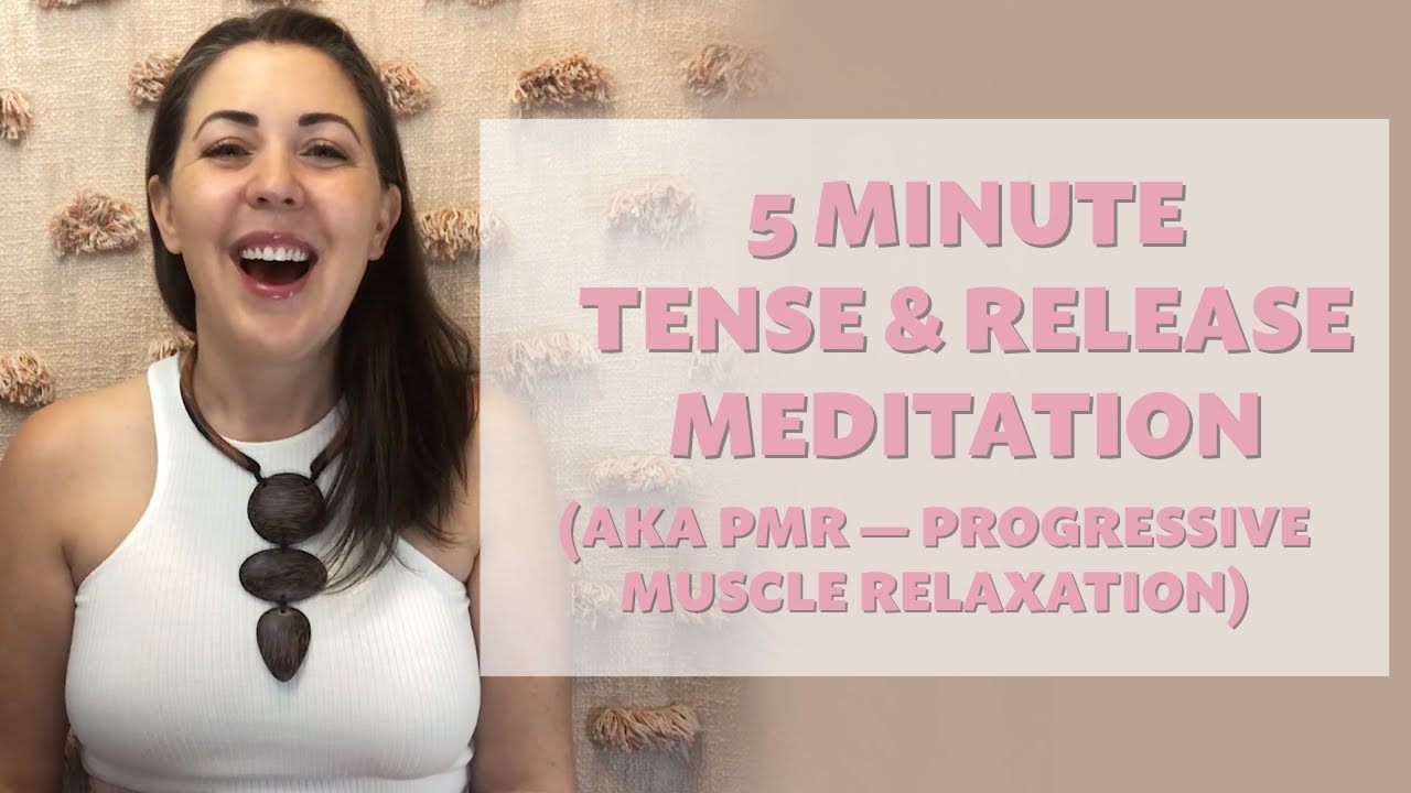 5 minute PMR meditation (tense and release, or progressive muscle relaxation)